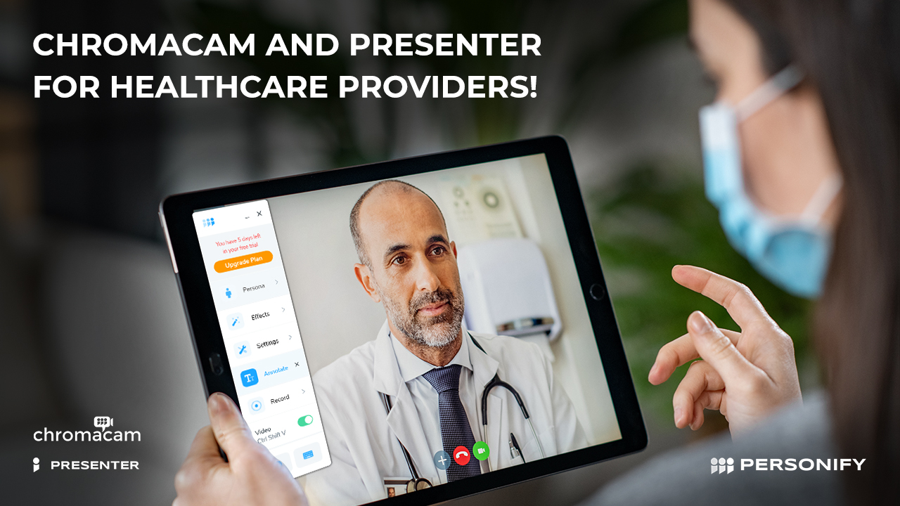 Healthcare Providers! Why you should use Personify Chromacam and Presenter for video calls with your patients and vendors